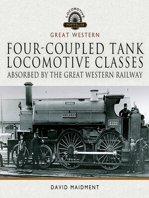 cover image of Four-coupled Tank Locomotive Classes Absorbed by the Great Western Railway